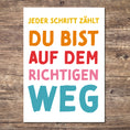 Bild in Galerie-Betrachter laden, Mutmacher-Postkarte "Du bist auf dem richtigen Weg"