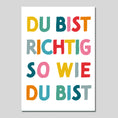 Bild in Galerie-Betrachter laden, Mutmacher-Postkarte "Du bist richtig so wie du bist"