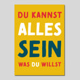 Bild in Galerie-Betrachter laden, Mutmacher-Postkarte "Du kannst alles sein, was du willst"