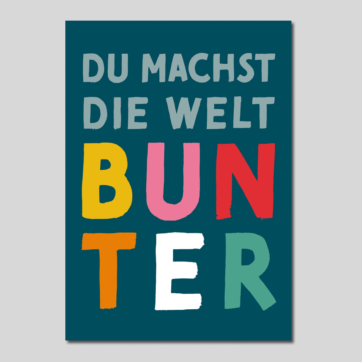 Postkarte Mutmacher "Du machst die Welt bunter"