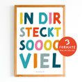 Bild in Galerie-Betrachter laden, Mutmacher-Poster für Kinder mit der Aufschrift „In dir steckt soooo viel“ als PDF-Download. Farbenfrohes Motiv zur Stärkung von Selbstvertrauen und Selbstwert im Kinderzimmer oder Klassenzimmer.
