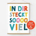 Bild in Galerie-Betrachter laden, Mutmacher-Poster für Kinder mit der Aufschrift „In dir steckt soooo viel“ als PDF-Download. Farbenfrohes Motiv zur Stärkung von Selbstvertrauen und Selbstwert im Kinderzimmer oder Klassenzimmer.
