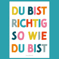 Bild in Galerie-Betrachter laden, Kinderposter „Du bist richtig so wie du bist“ als PDF-Download. Farbenfrohes Mutmacher-Poster zur Förderung von Selbstvertrauen, Selbstannahme und einem positiven Selbstbild.
