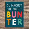 Bild in Galerie-Betrachter laden, Mutmacher-Postkarte "Du machst die Welt bunter"
